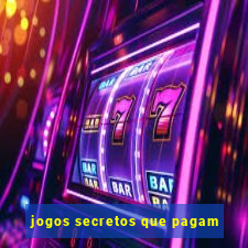 jogos secretos que pagam